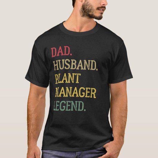 Dad Husband Plant Manager Legend Plant Manager Dad Tシャツ (正面)