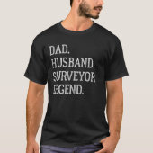 Dad Husband Surveyor Legend Surveyor Dad Tシャツ (正面)