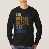 Dad husband tiler legend tile setter installer con tシャツ (正面)