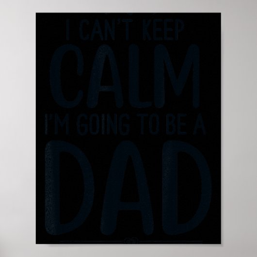 Dad I Can’t Keep Calm I'm Going To Be A Daddy New ポスター (正面)