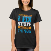 Dad I Fix Stuff and I Know Things Tシャツ (正面)