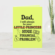 Dad, I Will Always Be Your Huge Financial Problem