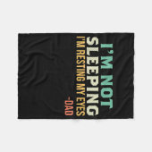 Dad I'm Not Sleeping I'm Resting My Eyes Father's フリースブランケット (正面(横))