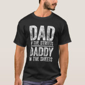 Dad In The Streets Daddy In The Sheets Men Fathers Tシャツ (正面)