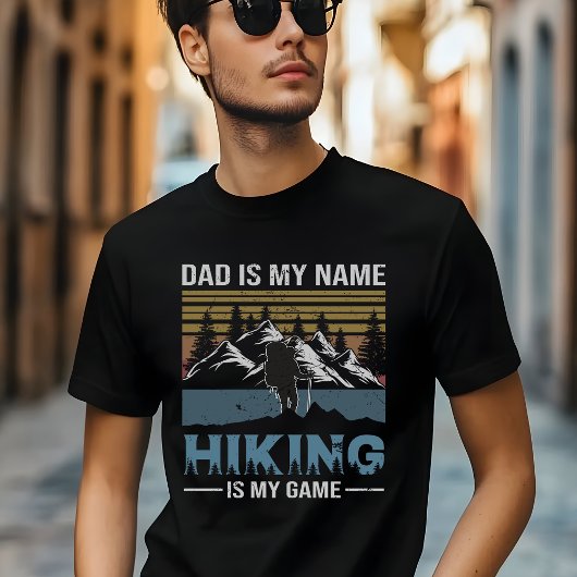 「Dad is My Name Hiking is My Game」Tシャツ Tシャツ