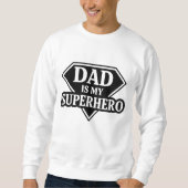 Dad is my superhero スウェットシャツ (正面)