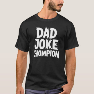 Dad Joke Champion – Bold Block Letter Humor Tシャツ