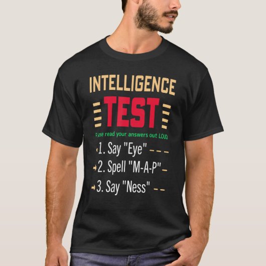 dad joke Intelligence Test Say Eye M A P Ness Tシャツ (正面)