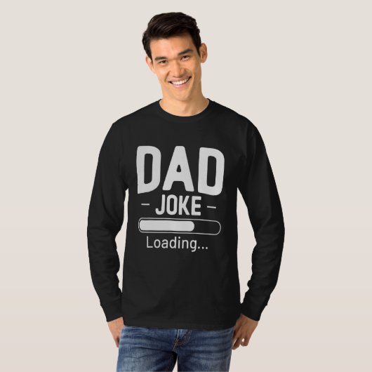 Dad Joke Loading Father s Day Tシャツ (正面フル)