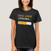 Dad Joke Loading Funny For Dad Men Loading Funny D Tシャツ (正面)