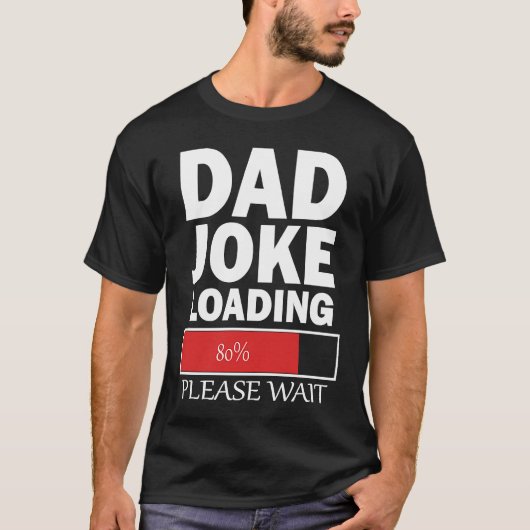 Dad Joke Loading Please Wait Tシャツ (正面)