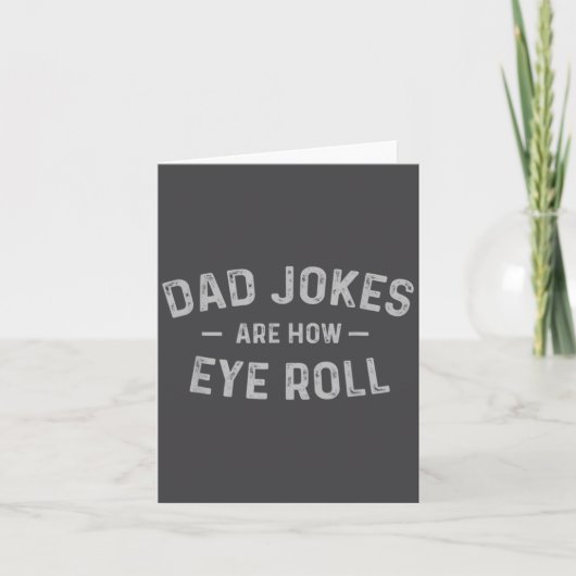 Dad Jokes Are How Eye Roll Funny Fathers Day Gif  カード (正面)