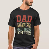Dad Jokes Are How Eye Roll – Funny Gift for Dad Tシャツ (正面)