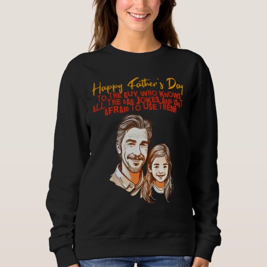 Dad Jokes with Daughter Happy Father s Day スウェットシャツ (正面)