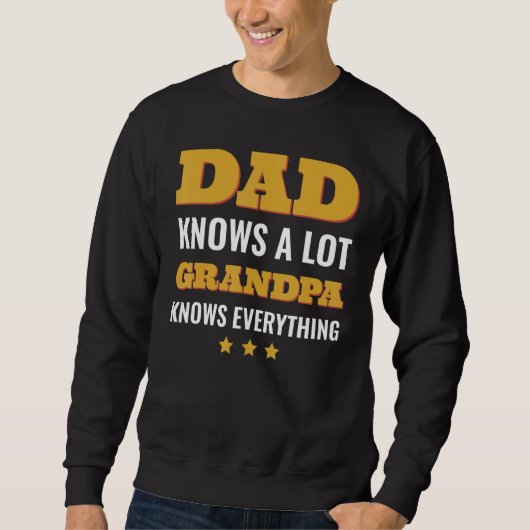 Dad Knows a Lot but Grandpa Knows Everything Fathe スウェットシャツ (正面)