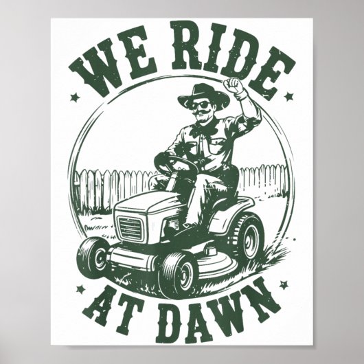 Dad Lawn Mower We Ride At Dawn Funny Mowing Gift G ポスター (正面)