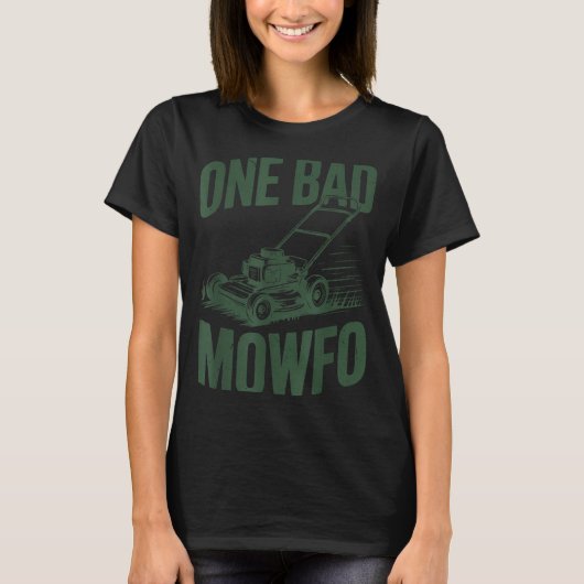 Dad Lawn Mowing One Bad Mowfo Mower Gift Funny Dad Tシャツ (正面)