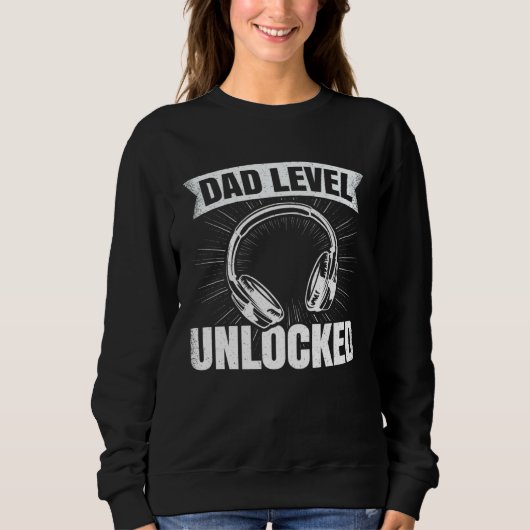 Dad Level Unlocked Gaming Father Video Game  Gamer スウェットシャツ (正面)