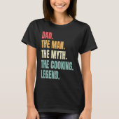 Dad Man Myth Cooking Legend  Fathers Best Cook Dad Tシャツ (正面)
