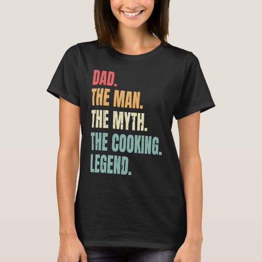 Dad Man Myth Cooking Legend  Fathers Best Cook Dad Tシャツ (正面)