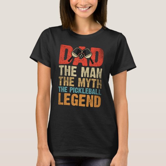 Dad Man Myth The Pickleball Legend Father's Day  4 Tシャツ (正面)