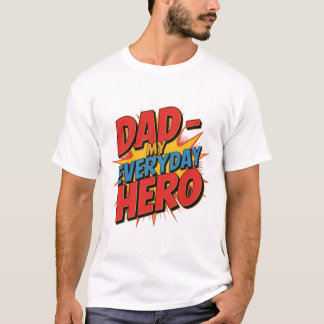 Dad – My Everyday Hero T-Shirt | Proud Dad Quote Tシャツ