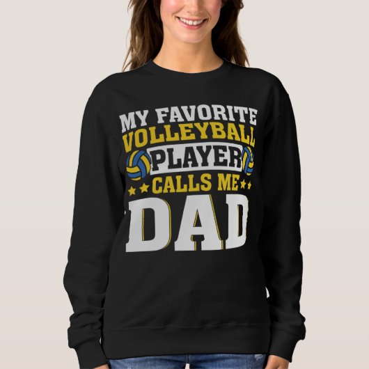 Dad My Favorite Volleyball Player Calls Me Dad スウェットシャツ (正面)