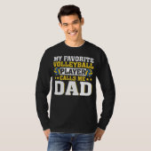Dad My Favorite Volleyball Player Calls Me Dad Tシャツ (正面フル)