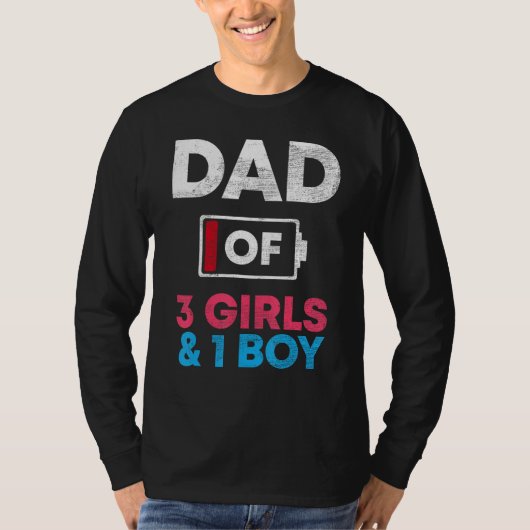 Dad Of 3 Girls And 1 Boy Battery Low Daddy Father' Tシャツ (正面)