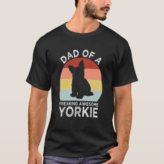 Dad of a Freaking Awesome Yorkie Yorkshire Terrier Tシャツ (正面)