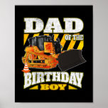 Dad of the Birthday Boy Bulldozer  ポスター<br><div class="desc">Dad of the Birthday Boy Bulldozer Gift. Perfect gift for your dad,  mom,  papa,  men,  women,  friend and family members on Thanksgiving Day,  Christmas Day,  Mothers Day,  Fathers Day,  4th of July,  1776 Independent day,  Veterans Day,  Halloween Day,  Patrick's Day</div>