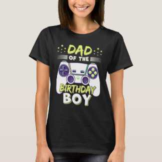 Dad Of The Birthday Boy Family Gamer Mom Game Boys Tシャツ