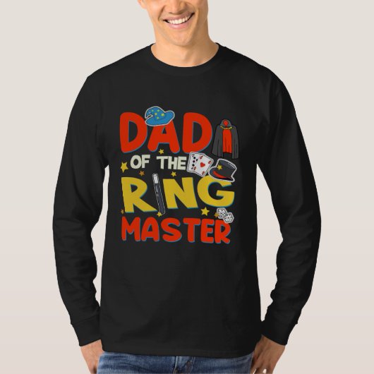 Dad Of The Ringmaster  Magician Boy Ringmaster Out Tシャツ (正面)
