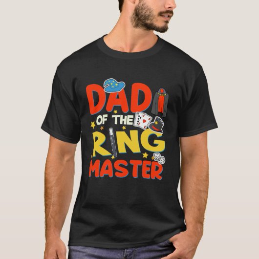 Dad Of The Ringmaster  Magician Boy Ringmaster Out Tシャツ (正面)