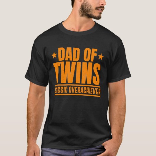 Dad Of Twins Classic Overachiever Cool Twin Dad Tシャツ (正面)