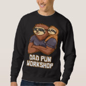 Dad Pun Workshop Dad Jokes Daddy Punchline Father スウェットシャツ (正面)