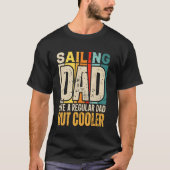 Dad Sailor Funny Boating Sailing Dad Like A Regula Tシャツ (正面)