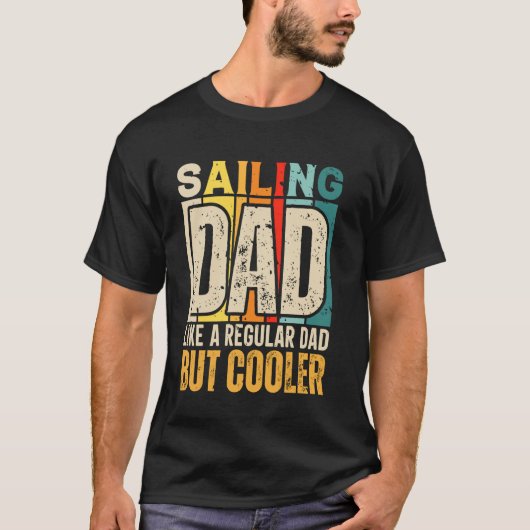 Dad Sailor Funny Boating Sailing Dad Like A Regula Tシャツ (正面)