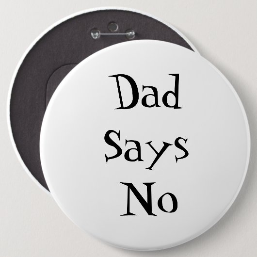 Dad Says No Button 缶バッジ (正面&裏面)