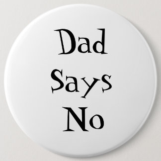 Dad Says No Button 缶バッジ