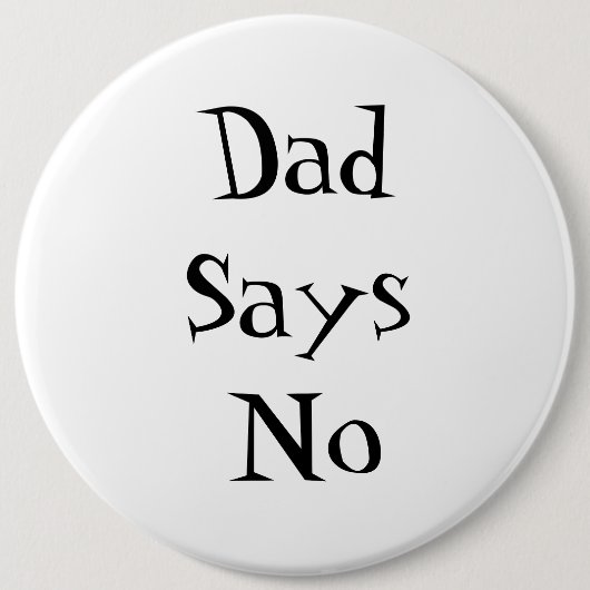 Dad Says No Button 缶バッジ (正面)