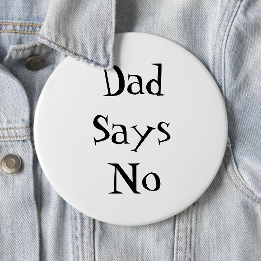 Dad Says No Button 缶バッジ (インサイチュ)