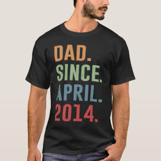 Dad Since April 2014 Tシャツ