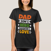 DAD  Sons Hero Daughters Love  Father Day Tシャツ (正面)