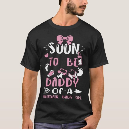 Dad Soon To Be Daddy Of A Beautiful Baby Girl  Bab Tシャツ (正面)
