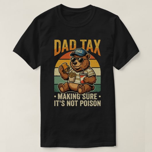 Dad Tax Funny Bear Father Humor Design Tシャツ (デザイン正面)