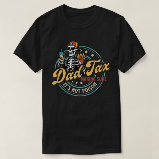 Dad Tax Making Sure It’s Not Poison Funny Food Dad Tシャツ (デザイン正面)
