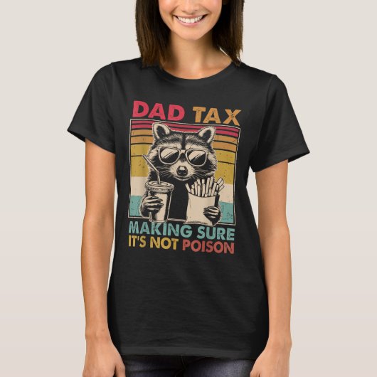 Dad Tax Making Sure It's Not Ison Father's Day Men Tシャツ (正面)