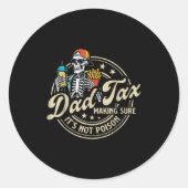 Dad Tax Making Sure It's Not Ison Funny Fathers Da ラウンドシール (正面)