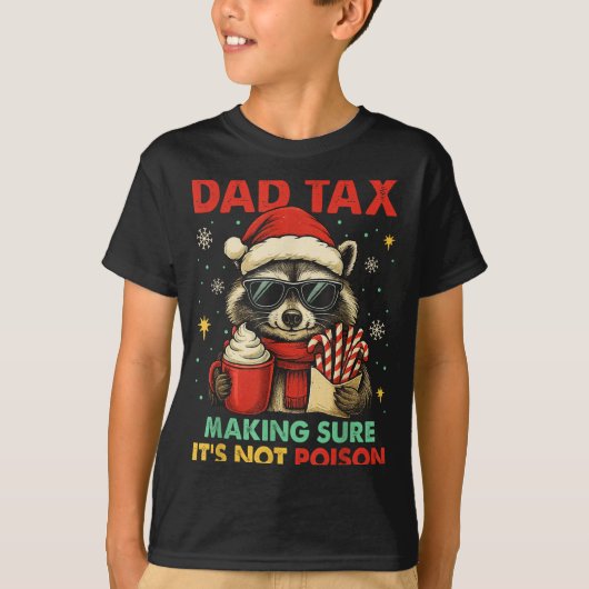 Dad Tax Making Sure It's Not Ison Raccoon Christma Tシャツ (正面)
